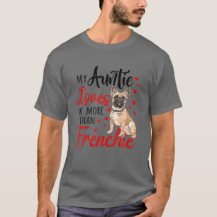 Camiseta Minha Tia Me Ama Mais Do Que A Frenchie Bulldog Mã