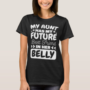 Camiseta Minha Tia Tem Meu Futuro Melhor Amigo Em Sua Cou D