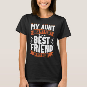 Camiseta Minha Tia Tem Meu Novo Melhor Amigo No Seu Futuro