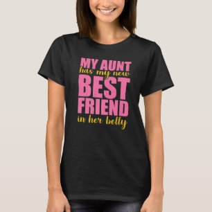Camiseta Minha Tia Tem Meu Novo Melhor Amigo No Seu Ventre