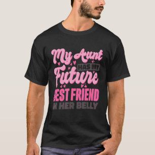 Camiseta Minha Tia Tem Minha Melhor Amiga Do Futuro Em Sua