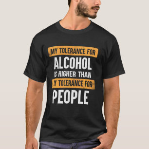 Camiseta Minha Tolerância Pelo Mais alto De Álcool Que Mi
