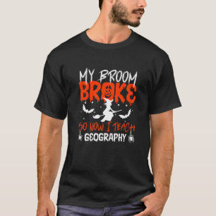 Camiseta Minha Vassoura Quebrou, Então Agora Eu Ensino Geog
