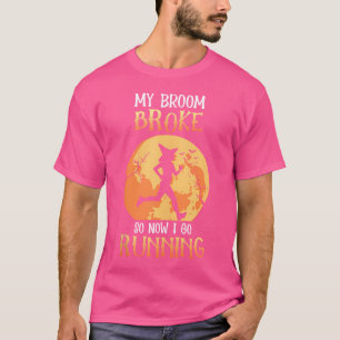 Camiseta Minha Vassoura Quebrou, Então Agora Eu Vou Corrend