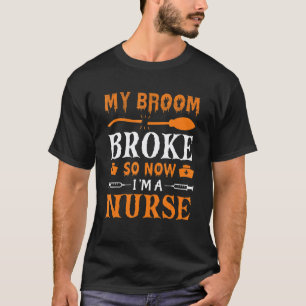 Camiseta Minha Vassoura Quebrou Então Agora Sou Enfermeira