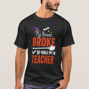 Camiseta Minha Vassoura Quebrou, Então Agora Sou Uma Profes