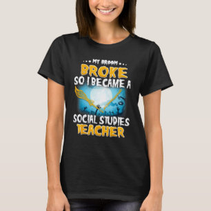 Camiseta Minha Vassoura Quebrou então eu me tornei um Profe