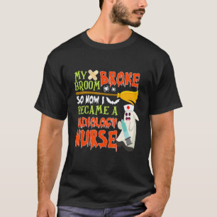 Camiseta Minha Vassoura Quebrou Então Eu Me Tornei Uma Enfe