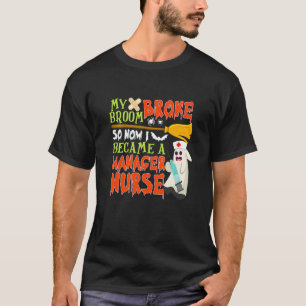 Camiseta Minha Vassoura Quebrou Então Eu Me Tornei Uma Enfe
