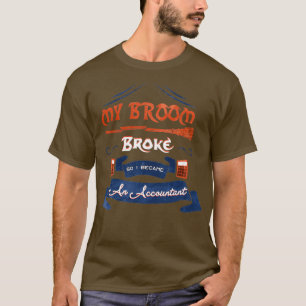 Camiseta minha vassoura quebrou então me tornei contadora 3