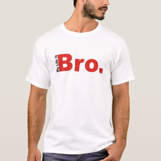 Camiseta Minha vida é Bro.