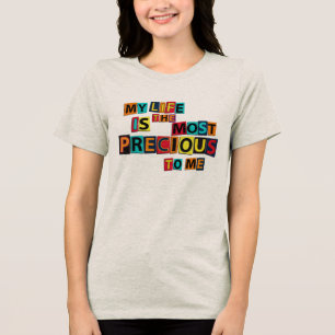 Camiseta Minha Vida é Preciosa Para Mim – Citação Positiva