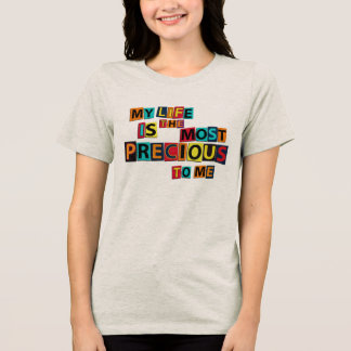 Camiseta Minha Vida é Preciosa Para Mim – Citação Positiva