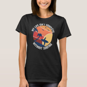 Camiseta Minha Vida Não Está Completa Sem Surfista De Acord