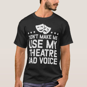 Camiseta Minha Voz de Pai de Teatro Atriz de Teatro Pai de