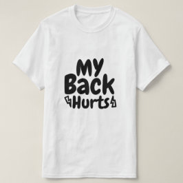 Camiseta Minhas costas machucam um desconforto relacionado
