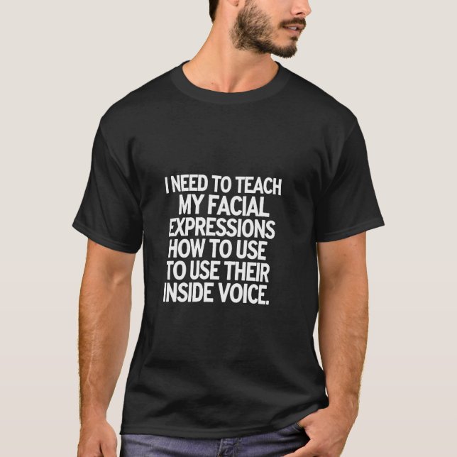 Camiseta Minhas Expressões Faciais Precisam de uma Voz Inte (Frente)