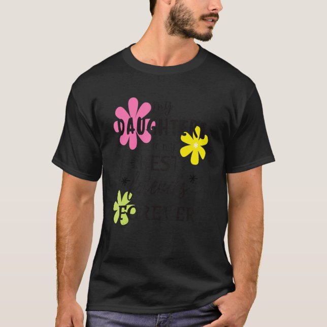 Camiseta Minhas Filhas São Minhas Melhores Amigas Para Semp (Frente)