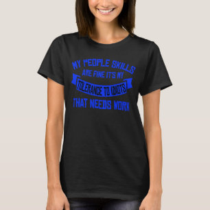 Camiseta Minhas Habilidades De Pessoas São Boa Minha Tolerâ