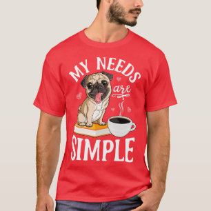 Camiseta Minhas Necessidades São Simples Cachorro Cachorro