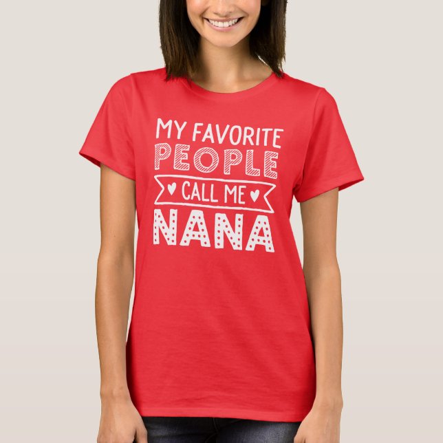Camiseta Minhas pessoas favoritas chamam-me Nana (Frente)