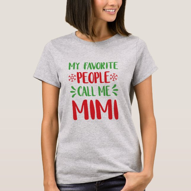 Camiseta Minhas pessoas favoritas chamam-me o Natal Mimi (Frente)