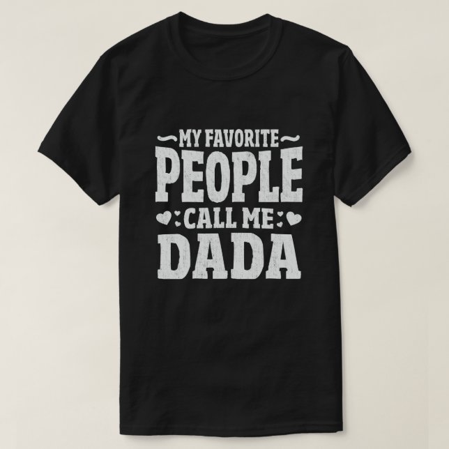 Camiseta Minhas Pessoas Favoritas Me Chamam Dada Pai Engraç (Frente do Design)