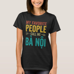 Camiseta Minhas Pessoas Favoritas Me Chamam De Ba Noi - Gra