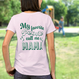 Camiseta Minhas Pessoas favoritas me chamam de Mãe Personal