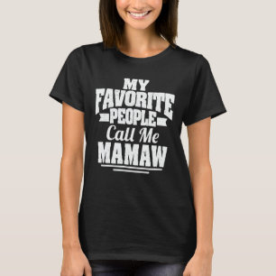 Camiseta Minhas Pessoas Favoritas Me Chamam De Mamaw Engraç