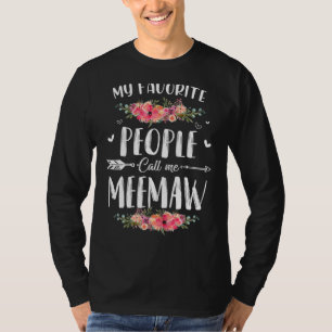 Camiseta Minhas Pessoas Favoritas Me Chamam De Meemaw Ação