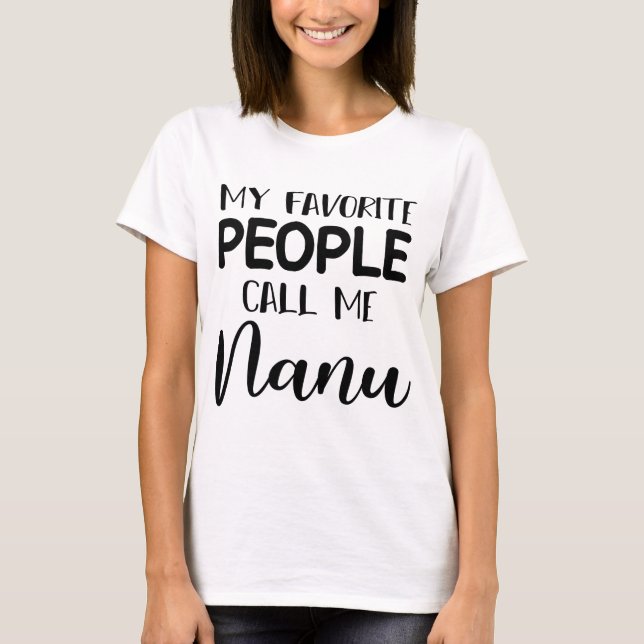 Camiseta minhas pessoas favoritas me chamam de nanu  (Frente)