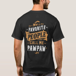 Camiseta Minhas Pessoas Favoritas Me Chamam De Pai De Pawpa