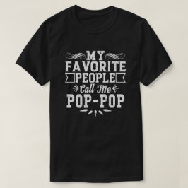 Camiseta Minhas Pessoas Favoritas Me Chamam de Papai-Papai 