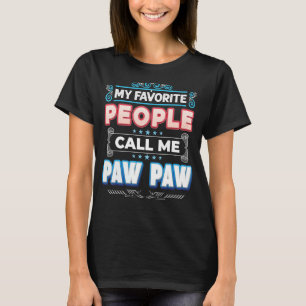 Camiseta Minhas Pessoas Favoritas Me Chamam De Pawpaw Orgul