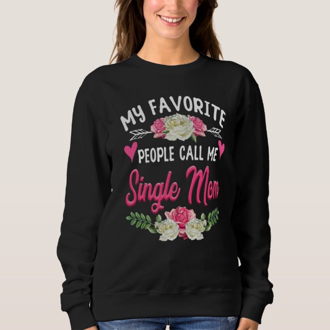 Camiseta Minhas Pessoas Favoritas Me Chamam De Solteiro Mãe (Frente)