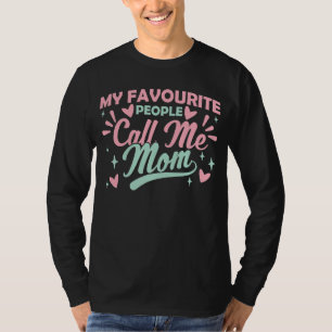 Camiseta Minhas Pessoas Favoritas Me Chamam Mãe Mamãe Mãe M