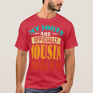 Camiseta Minhas Piadas São Oficialmente Primas Piadas Feliz