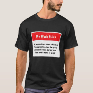 Camiseta Minhas regras de trabalho Não tenho reuniões onde