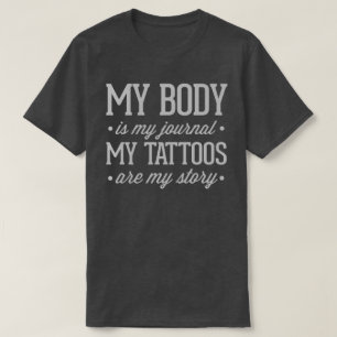 Camiseta Minhas Tatuagens São Minha Citação De História