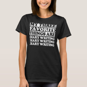 Camiseta Minhas Três Coisas Favoritas Incluem Escrevendo Di