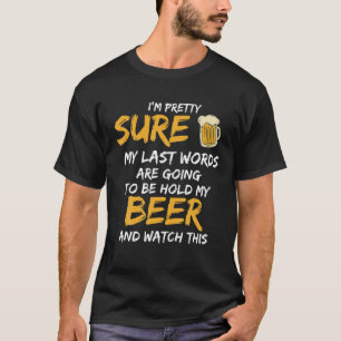 Camiseta Minhas Últimas Palavras Seguem Cerveja Engraçada P