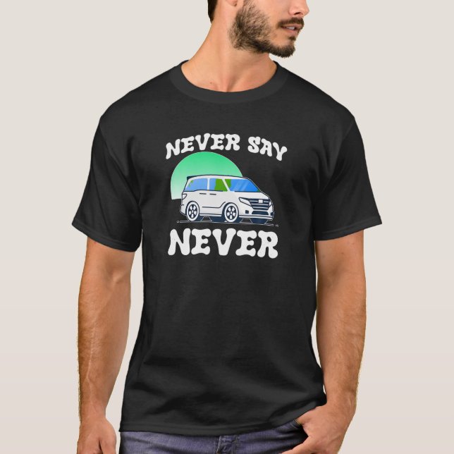Camiseta Mini Van Nunca Diz Que Nunca Subúrbio Mãe Engraçad (Frente)