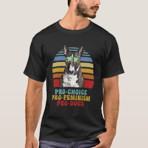 Camiseta Miniatura Bull Terrier Pro Choice Pro Feminismo Pr
