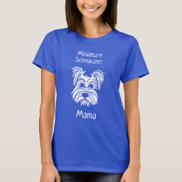Camiseta Miniature Schnauzer Mamãe