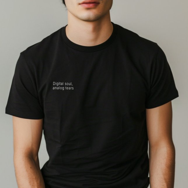 Camiseta Mínima Citação "Alma Digital, Lágrimas Analógicas" (Minimalist Quote "Digital Soul, Analog Tears" Man T-Shirt)