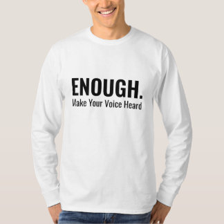 Camiseta Minimalist ENOUGH Make Your Voice Heard Typography