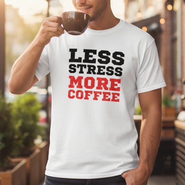 Camiseta Minimalist Less Stress More Coffee Funny Quote (Criador carregado)