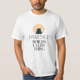 Camiseta Minimalista com Citação Patience Builds E