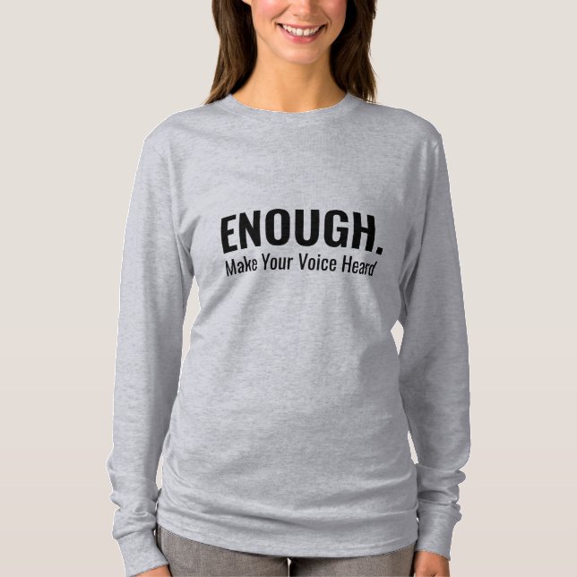 Camiseta Minimalista O SUFICIENTE Faça Sua Voz Ser Ouvida T (Frente)